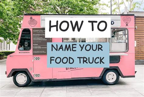 17 Tips For Naming Your Food Truck | Street Food Central