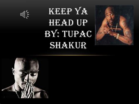 PPT - Keep Ya Head Up by: Tupac Shakur PowerPoint Presentation, free ...