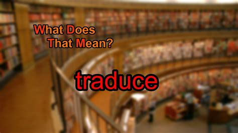 What does traduce mean? - YouTube