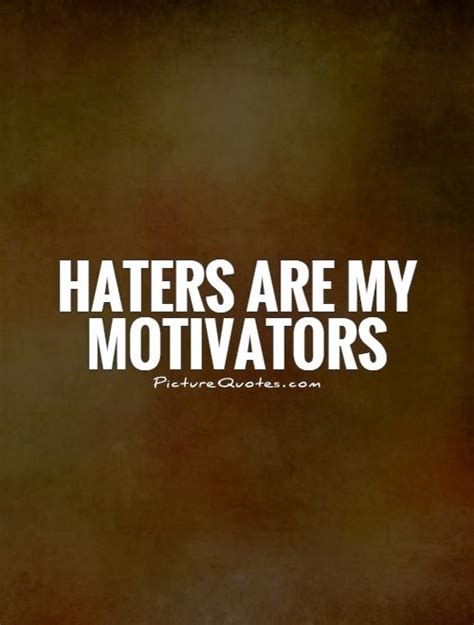 Motivational Quotes About Haters. QuotesGram