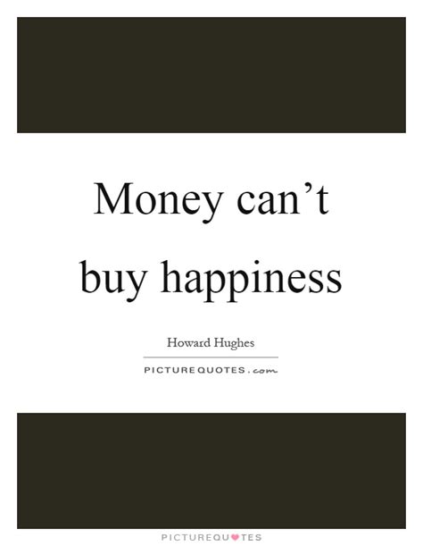 Money can't buy happiness | Picture Quotes