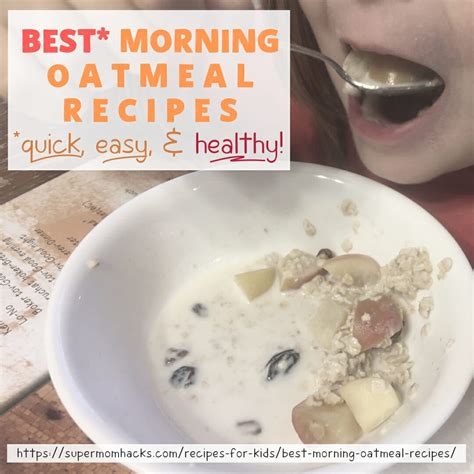 Best Morning Oatmeal Recipes, Quick & Healthy - Super Mom Hacks