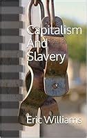 Capitalism & Slavery by Eric Williams — Reviews, Discussion, Bookclubs ...