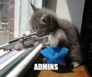 Meme: "ADMINS" - All Templates - Meme-arsenal.com