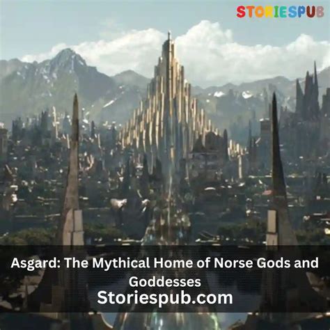 Asgard: The Mythical Home of Norse Gods and Goddesses - Storiespub