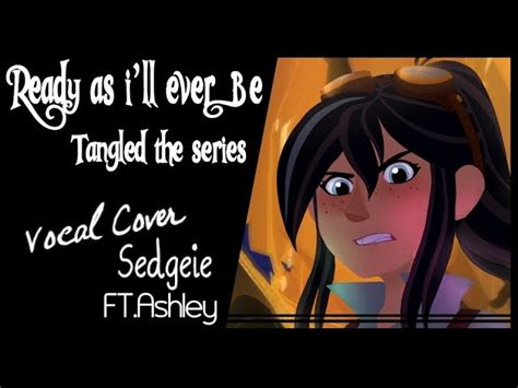 【SEDGEIE】»Ready as I'll ever Be•Tangled the series•[Female solo Cover ...