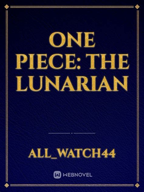 Read One Piece: The Lunarian - All_watch44 - WebNovel