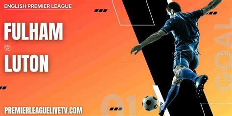 Fulham Vs Luton 2023 Live Stream | EPL Matchweek 5