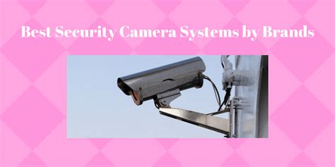 List of Security Cameras Brands (15 Brands) – Securities Cameras