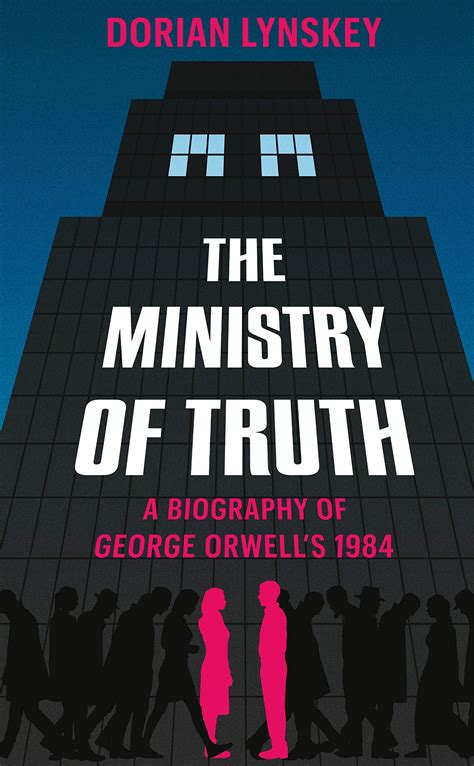 The Ministry of Truth: A Biography of George Orwell's 1984 - Books from ...