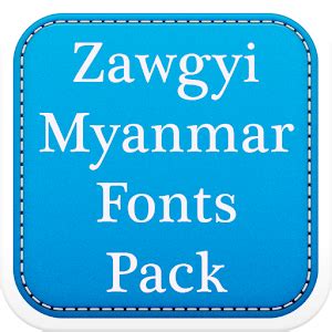 Zawgyi Myanmar Fonts Pack | Android Productivity Apps