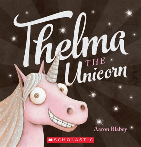 Thelma the Unicorn by Aaron Blabey (Paperback) | Scholastic Book Clubs