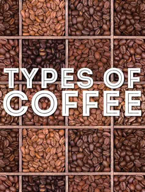 29 Types Of Coffee Beans From A to Z (And How To Use Them) | Live Eat Learn