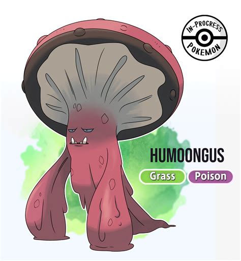 In-Progress Pokemon Evolutions | Humoongus Mushroom Pokemon Type: Grass ...