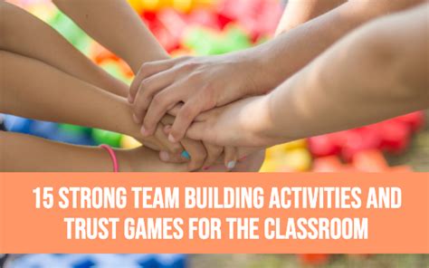 15 fun team building activities and trust games for the classroom ...