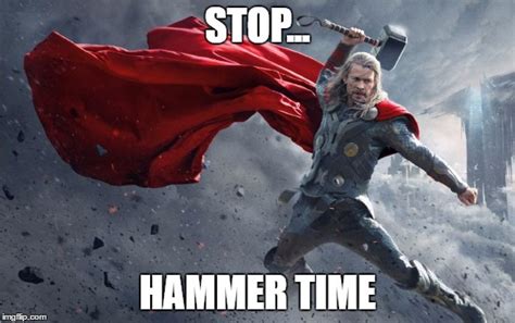 Thor Hammer Time - Imgflip