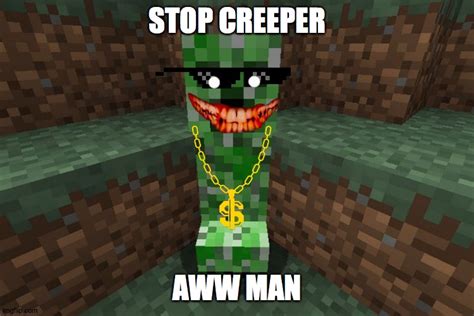 creeper aww man - Imgflip