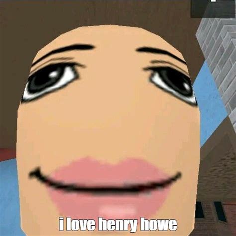 Meme: "i love henry howe" - All Templates - Meme-arsenal.com