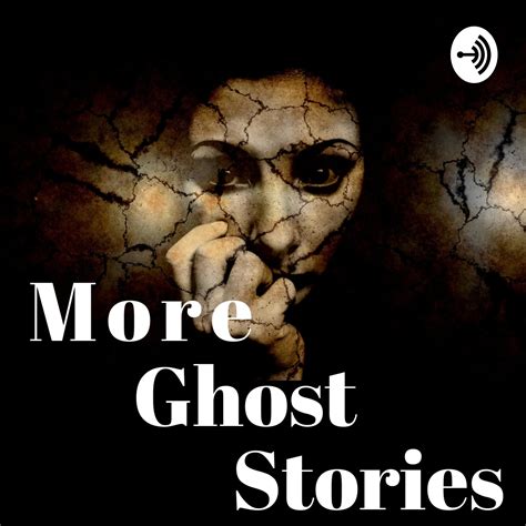 More Ghost Stories | Listen via Stitcher for Podcasts