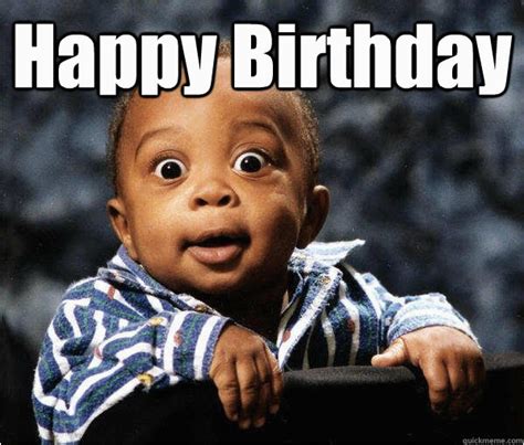 Black Man Birthday Meme 19 Funny Baby Birthday Meme that Make You Laugh ...