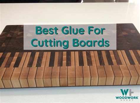 Best Glue For Cutting Boards - I Tried Them All!