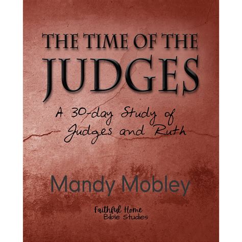 The Time of the Judges: A 30-day Study of Judges and Ruth – Faithful ...