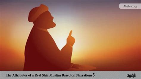 The Attributes of a Real Shia Muslim Based on Narrations (5) - Al-Shia