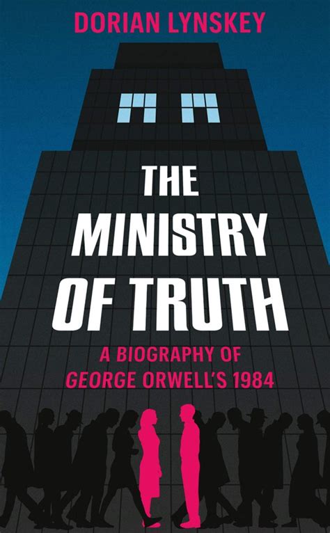 The Ministry of Truth: A Biography of George Orwell's 1984 - Books from ...