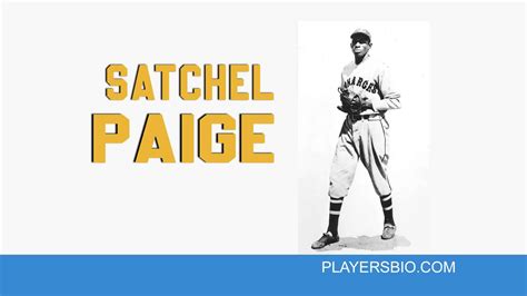 26 Interesting Satchel Paige Quotes - Players Bio