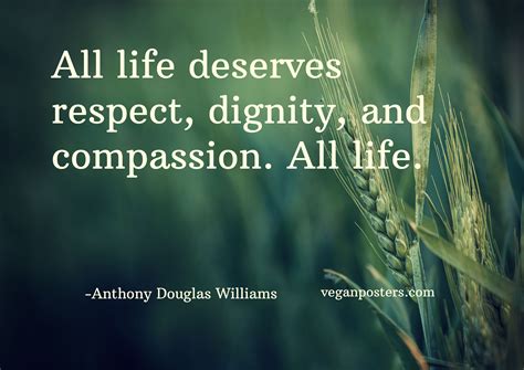 All life deserves respect, dignity, and compassion. All life | Vegan ...