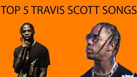 TOP 5 TRAVIS SCOTT SONGS - YouTube