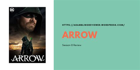 Television Review: Arrow, Season 8 – A Rambling Reviewer