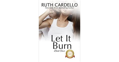 Let It Burn (The Barrington Billionaires Book 4) by Ruth Cardello ...