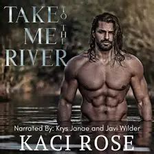 Take Me to the River Audiobook by Kaci Rose | hoopla