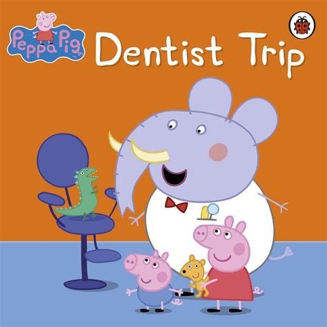 Peppa Pig: Dentist Trip - Penguin Books Australia