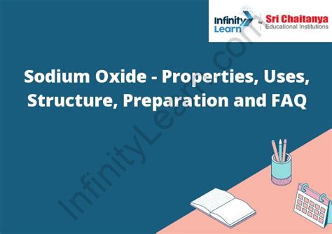 Sodium Oxide - Properties, Uses, Structure, Preparation and FAQs