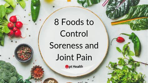 8 Foods to Control Soreness and Joint Pain - pt Health