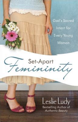 The Latter Days: Set Apart Femininity