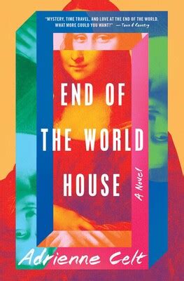 End of the World House | Book by Adrienne Celt | Official Publisher ...