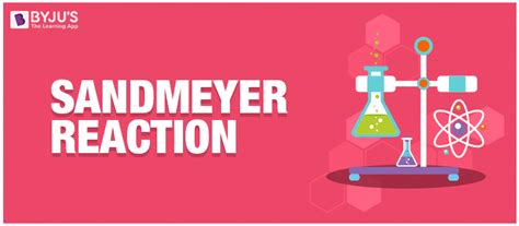 Sandmeyer Reaction - Definition, Reaction Mechanism, Examples, Uses ...