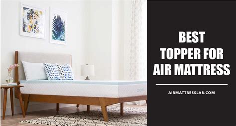 8 Best Topper for Air Mattress You Can Buy in 2024