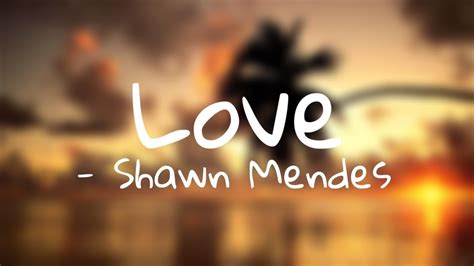 Shawn Mendes - Love (Unreleased song + Lyrics) - YouTube