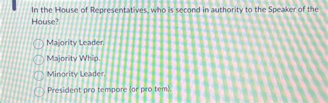 Solved In the House of Representatives, who is second in | Chegg.com