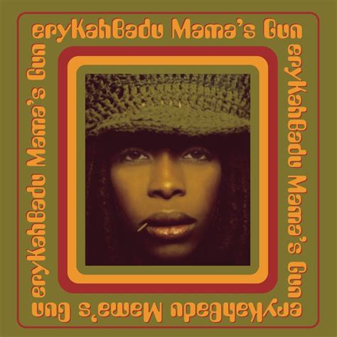 Erykah Badu - Mama's Gun Lyrics and Tracklist | Genius