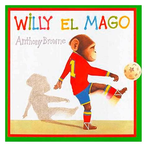 Willy el mago / Anthony Browne – CUTUMMI -Aprender Jugando