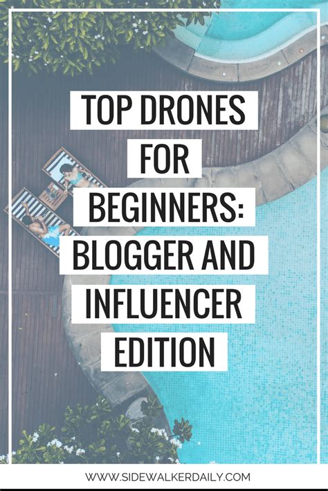 Top Drones For Beginners: Blogger And Influencer Edition - Sidewalker Daily