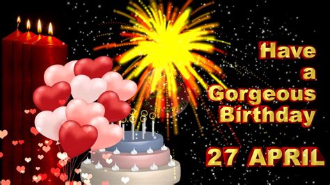 Happy Birthday 27 April, Wishes, Video, Messages, Quotes, GIF, Images ...