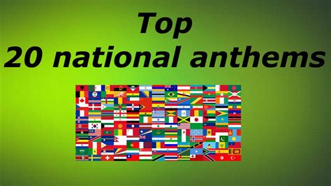 TOP 20 NATIONAL ANTHEMS IN THE WORLD AND TOP 10 WINNERS YOU CHOOSE ...