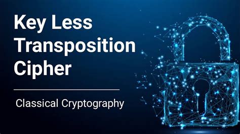 Keyless transposition cipher encryption decryption explained – Artofit