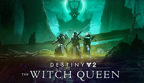 Everything We Know About Destiny 2: The Witch Queen So Far (Updated ...